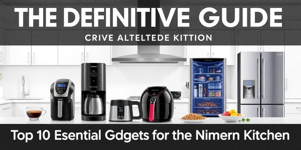 The Top 10 Gadgets for Your Kitchen